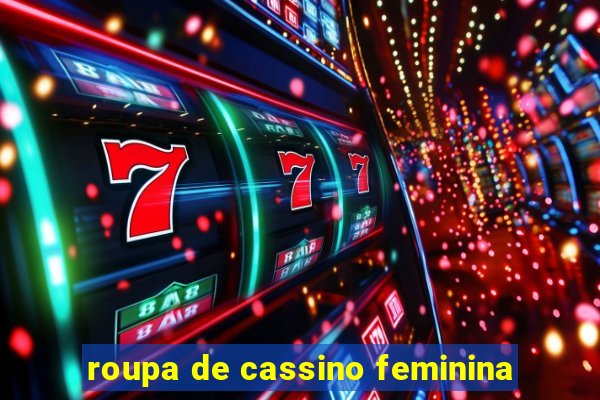 roupa de cassino feminina
