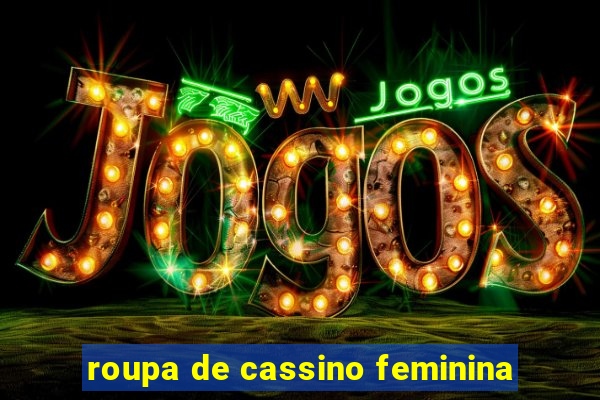 roupa de cassino feminina