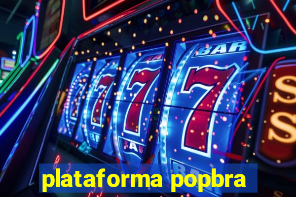 plataforma popbra