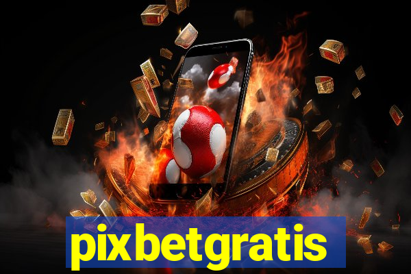pixbetgratis