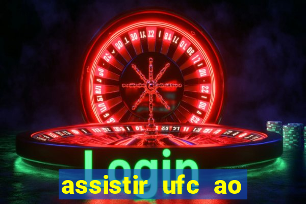 assistir ufc ao vivo futemax