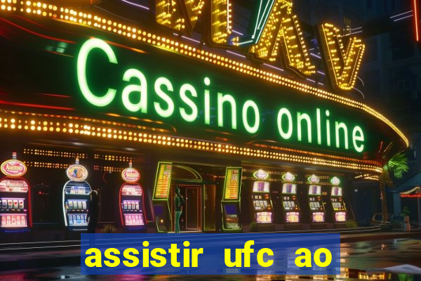 assistir ufc ao vivo futemax
