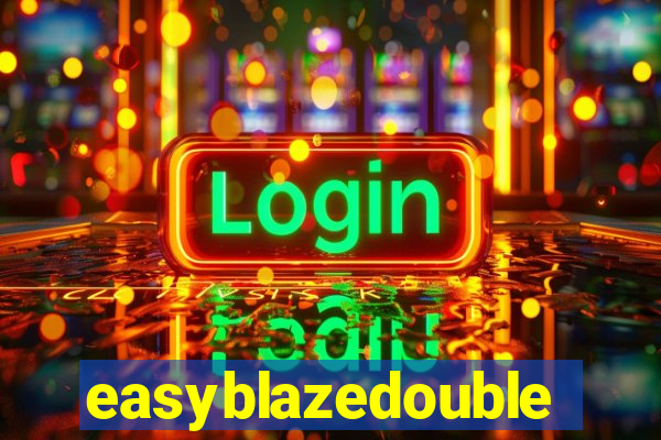 easyblazedouble