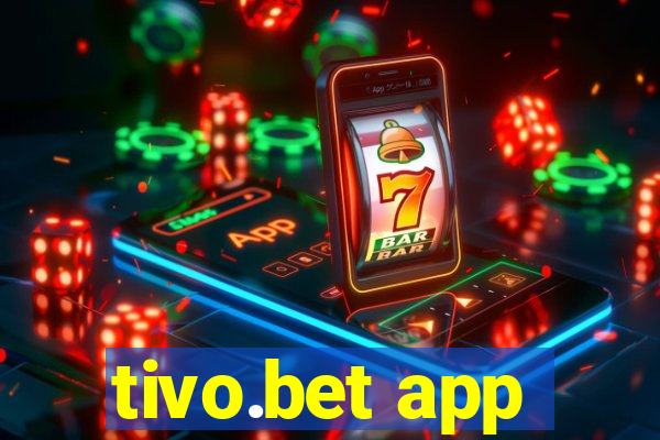 tivo.bet app