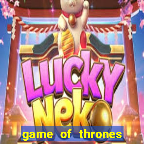 game of thrones legendado online
