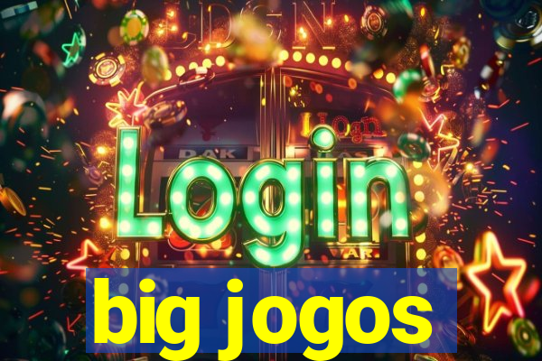 big jogos