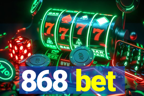 868 bet