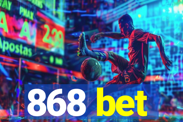868 bet