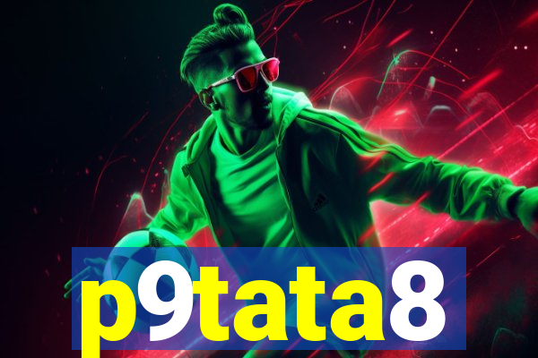 p9tata8