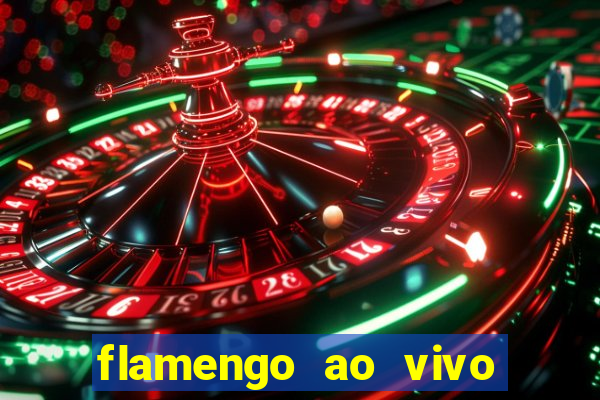 flamengo ao vivo multi canais