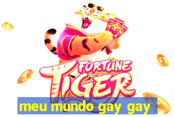 meu mundo gay gay