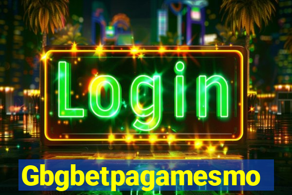 Gbgbetpagamesmo