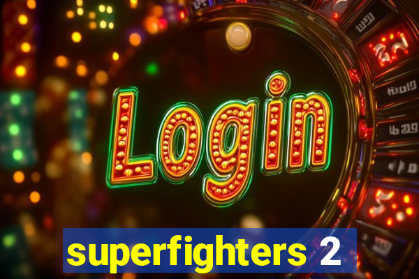 superfighters 2