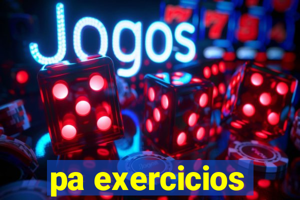 pa exercicios