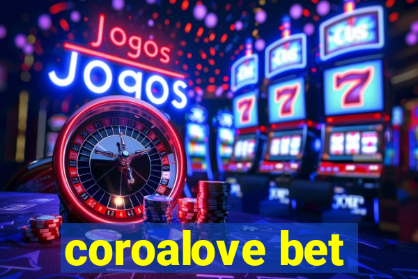 coroalove bet
