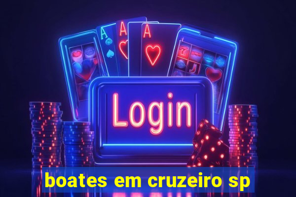 boates em cruzeiro sp