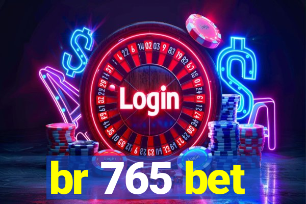 br 765 bet