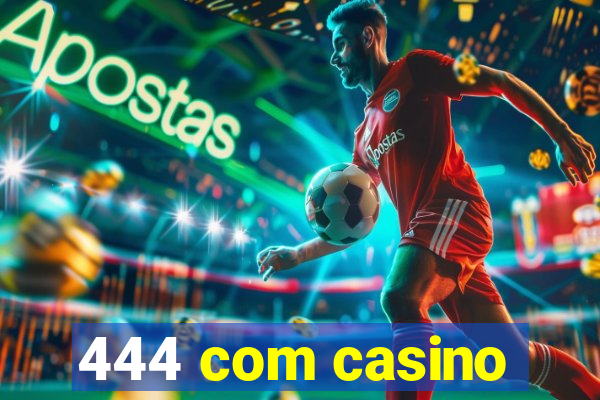 444 com casino