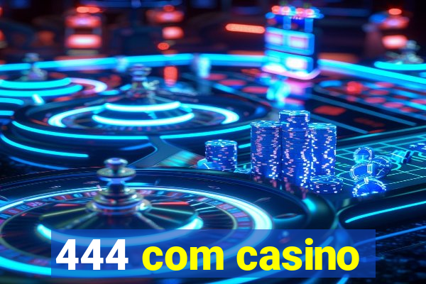 444 com casino