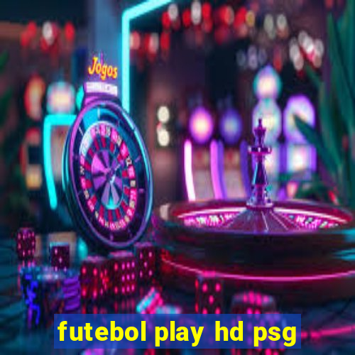 futebol play hd psg