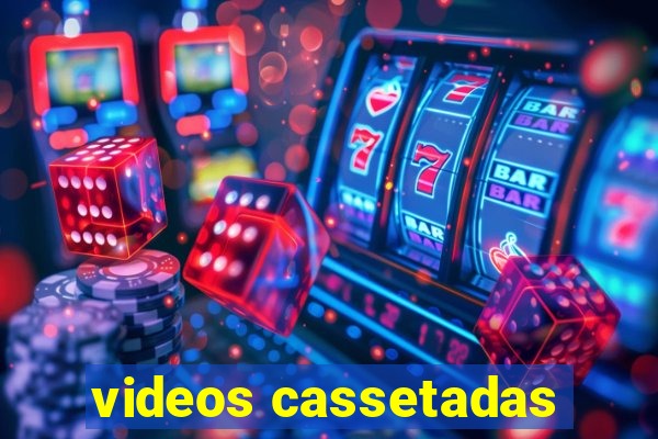 videos cassetadas