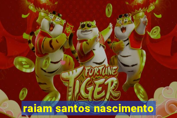raiam santos nascimento