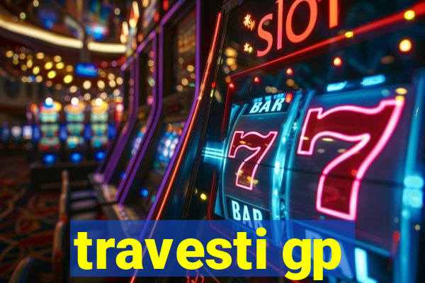 travesti gp