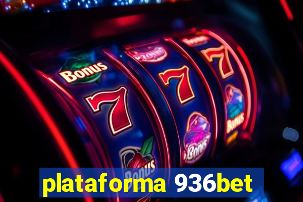 plataforma 936bet