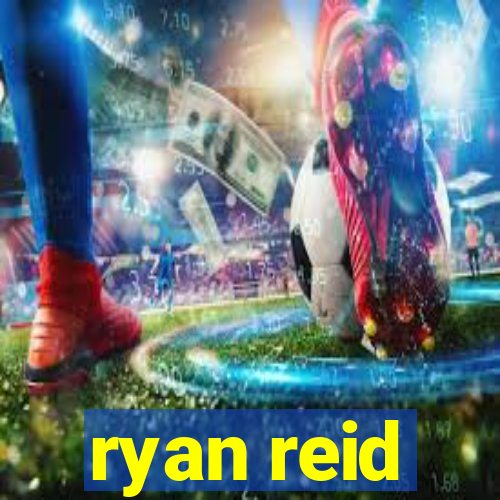 ryan reid