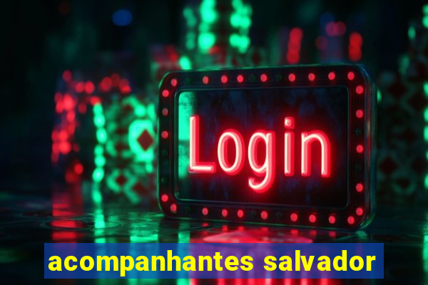 acompanhantes salvador