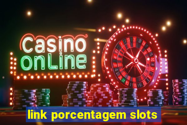 link porcentagem slots