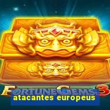 atacantes europeus
