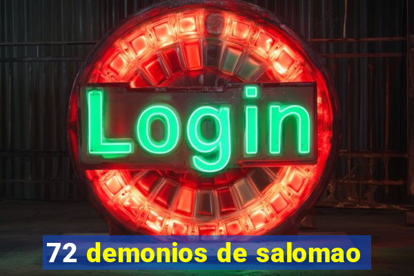 72 demonios de salomao