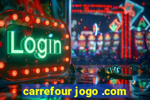 carrefour jogo .com