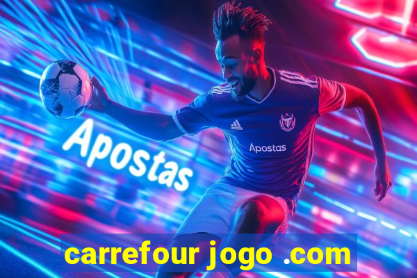 carrefour jogo .com