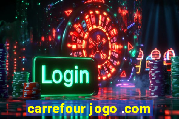 carrefour jogo .com