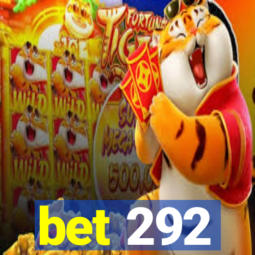 bet 292