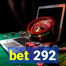 bet 292
