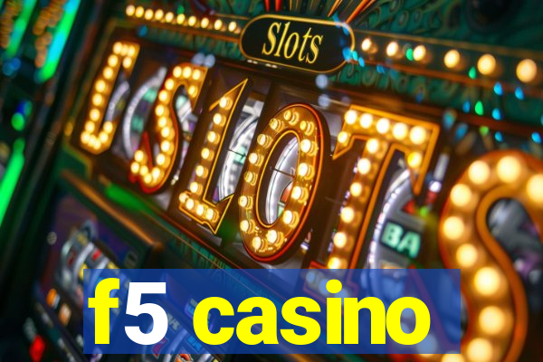 f5 casino