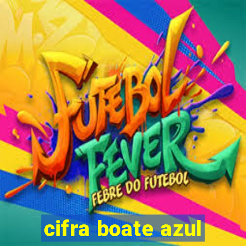cifra boate azul