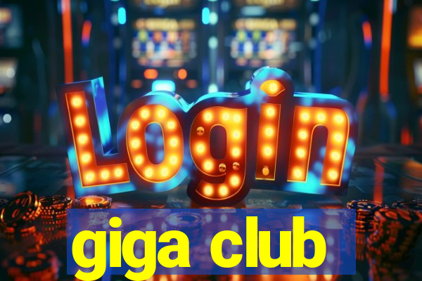 giga club