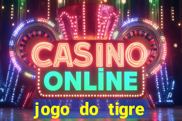 jogo do tigre ganha dinheiro mesmo