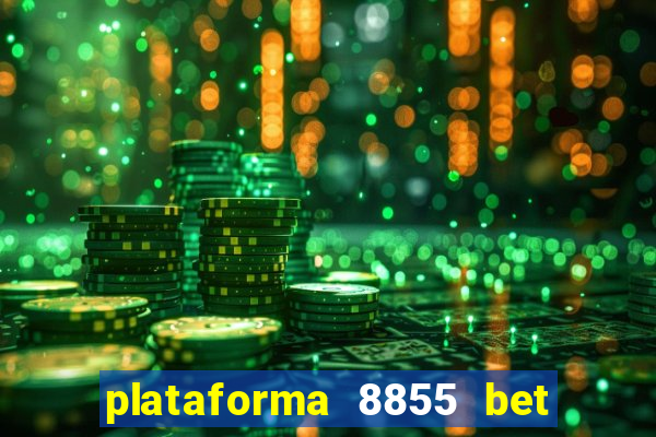 plataforma 8855 bet é confiável
