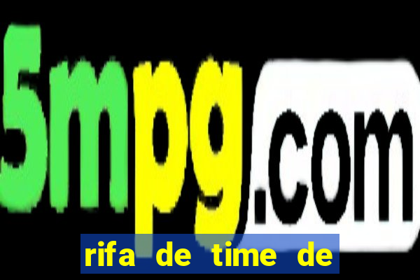rifa de time de futebol qual sai mais