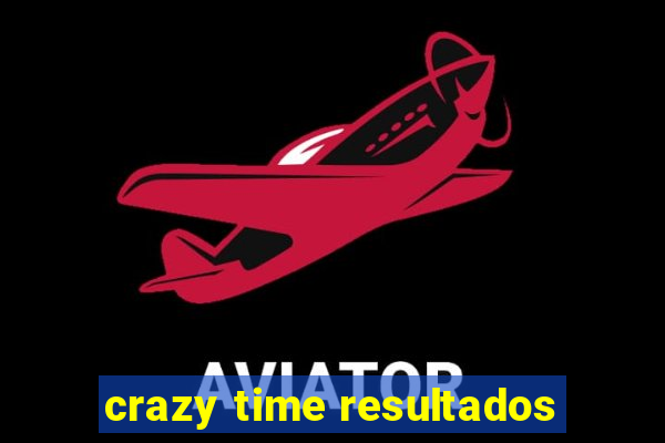 crazy time resultados