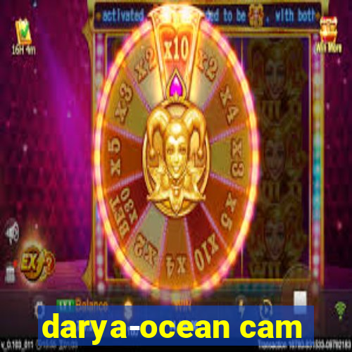 darya-ocean cam