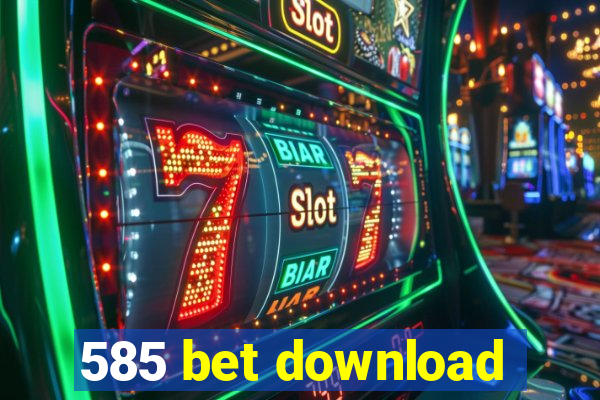 585 bet download