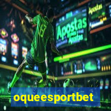 oqueesportbet