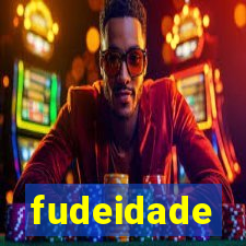 fudeidade