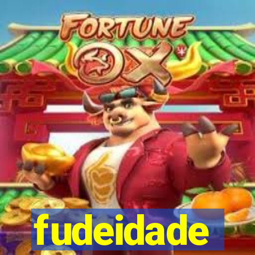 fudeidade
